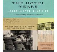 Joseph Roth The Hotel Years: Wanderings in Europe between the Wars Paperback Book Joseph Roth Multicolor