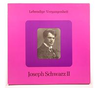 Joseph Schwarz (baritono, 1880-1926) vol.2: Scenes & Opera Arias by ROSSINI Der Barbier von Sevilla: Ich bin das Faktotum- LORTZING Zar und Zimmermann: Sonst spielt ich- WAGNER-Das Rheingold: Abendlich strahlt der Sonne Auge- RUBINSTEIN Der Damon: Kind, weine nicht- MASSENET Il Re Lahore: O casto fior del mio sospir; Herodiade: Vision fuggitive (1913)- MARSCHNER Hans Heiling: An jenem Tag- WAGNER Tannhauser: Blick' ich umber..-Lebendige Vergangenheit-LV 86