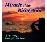 Joseph Sciuto Miracle of the Rising Sun Paperback Book Joseph Sciuto Multicolor