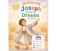 Joseph Shares His Dreams Activity Book: Bible Coloring, Cut and Paste Craft for Kids Ages 4-8, Build Joseph's Dream Scene, Learn About Faith, Forgiveness, and God's Promises