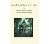 Joseph Sheridan Le Fanu Collection (V): Tenants Malory Volume (Top Classics)