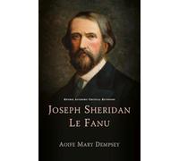 Joseph Sheridan Le Fanu (Gothic Authors: Critical Revisions)