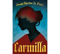 Joseph Sheridan Le Fanu's Carmilla: The First Female Vampire