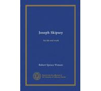 Joseph Skipsey: his life and work