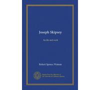 Joseph Skipsey (Vol-1): his life and work