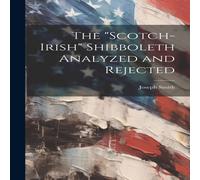 Joseph Smith The "Scotch-Irish" Shibboleth Analyzed & Rejected Hardcover Book in White Joseph Smith White