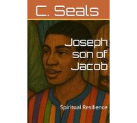 Joseph son of Jacob: Spiritual Resilience