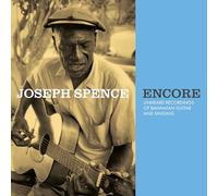 Joseph Spence - Encore: Unheard Recordings Of Bahamian Guitar And Singing