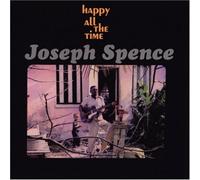 Joseph Spence - Happy All the Time [Re-Issue]