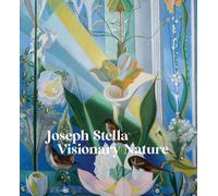Joseph Stella: Visionary Nature