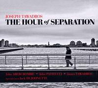 Joseph Tawadros - The Hour of Separation