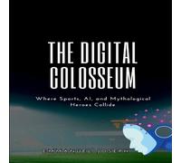 Joseph The Digital Colosseum, Where Sports, AI, & Mythological Heroes joseph Multicolor