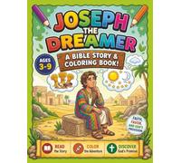 Joseph The Dreamer: A Bible Story & Coloring Book!