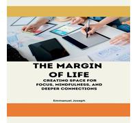 Joseph The Margin of Life: Creating Space for Focus, Mindfulness, and joseph Multicolor