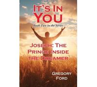 Joseph: The Prince Inside the Dreamer: 1 (It's in You)