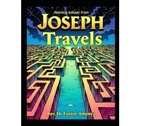 Joseph Travels by Rev Dr Foster Amenya