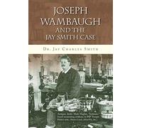 Joseph Wambaugh and the Jay Smith Case