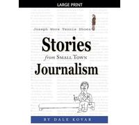 Joseph Wore Tennis Shoes: Stories From Small Town Journalism