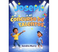 Joseph y el Concurso de Talentos: Spanish version only (Every Voice Matters)