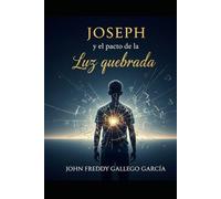 Joseph y el pacto de la luz quebrada