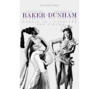Josephine Baker and Katherine Dunham: Dances in Literature and Cinema