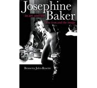 Josephine Baker in Art and Life: THE ICON AND THE IMAGE