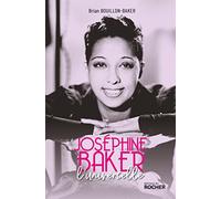 Joséphine Baker, l'universelle: L'universelle
