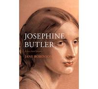 Josephine Butler: A Very Brief History