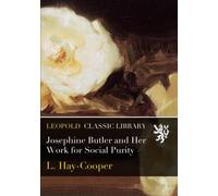 Josephine Butler and Her Work for Social Purity