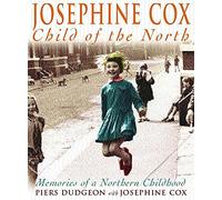 Josephine Cox: Child of the North
