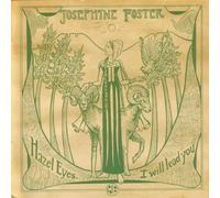 Josephine Foster - Hazel Eyes, I Will Lead You