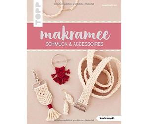 Josephine Kirsc Makramee Schmuck & Accessoires (kreativ.kompakt.): A (Paperback)