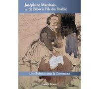 Joséphine Marchais, de Blois à l'île du Diable: Une Blésoise sous la Commune