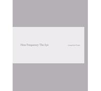 Josephine Pryde. How Frequency The Eye
