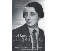 Josephine Tey: A Life: A Life, 125th Anniversary Edition
