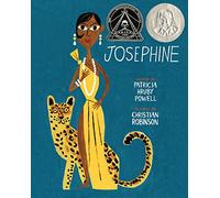 Josephine: The Dazzling Life of Josephine Baker (Illustrated Biographies by Chronicle Books)