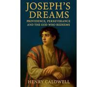 Joseph's Dreams: Providence, Perseverance and the God Who Redeems