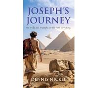 Joseph's Journey: His Trials and Triumphs on the Path to Victory