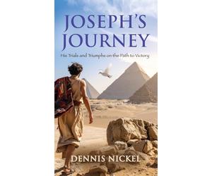 Joseph's Journey: His Trials and Triumphs on the Path to Victory