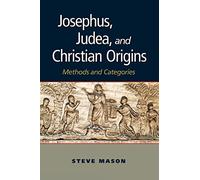 Josephus, Judea, and Christian Origins: Methods and Categories
