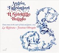 Josetxu Obregón; La Ritirata - I Spiritillo Brando - Dance music in the courts of Italy and Spain, c.1650