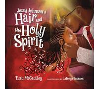 Josey Johnson`s Hair and the Holy Spirit