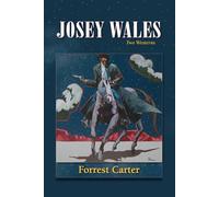 Josey Wales: Gone To Texas & The Vengeance Trail Of Josey Wales [Two Westerns]