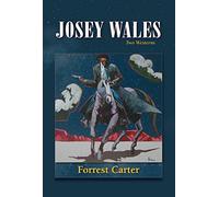 Josey Wales: Gone To Texas & The Vengeance Trail Of Josey Wales [Two Westerns] by Forrest Carter (1-Sep-1989) Paperback
