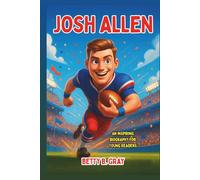 Josh Allen: An Inspiring Biography for Young Readers: From Farm Life to NFL Stardom