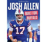 Josh Allen: Built for Buffalo