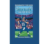 JOSH ALLEN: Football Dreams Come True- Biography For Kids