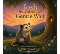 Josh and the Gentle Wait: A Smoky Mountain Tale About Trusting God (Josh of Appalachia)