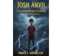 Josh Anvil y la tormenta que se avecina: 3 (Libros Josh Anvil)