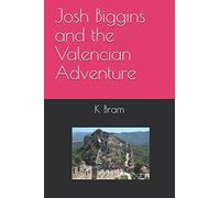 Josh Biggins and the Valencian Adventure: Volume 1 (Josh Biggins Adventures)